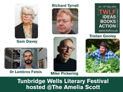 Tunbridge Wells Literary Festival @The Amelia Scott Tunbridge Wells Literary Festival @The Amelia Scott