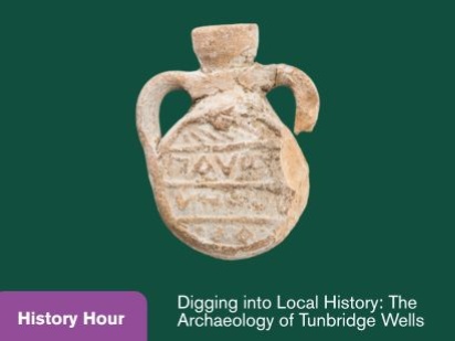 History Hour - Digging into Local History: The Archaeology of Tunbridge Wells